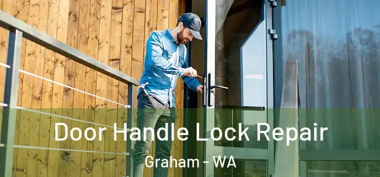 Door Handle Lock Repair Graham - WA
