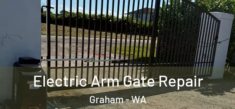 Electric Arm Gate Repair Graham - WA