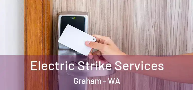 Electric Strike Services Graham - WA