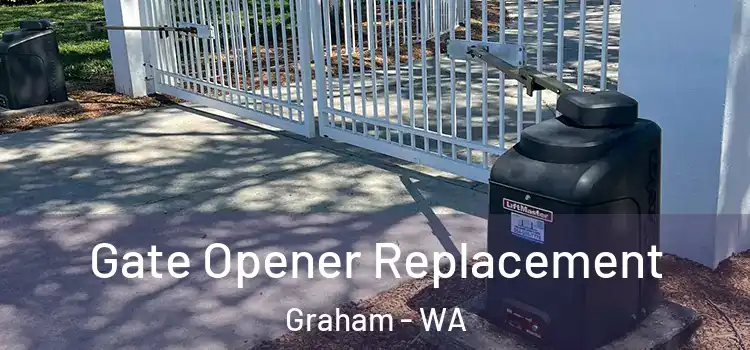 Gate Opener Replacement Graham - WA
