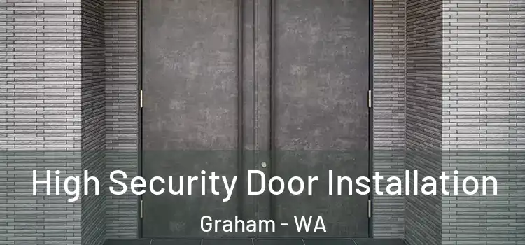 High Security Door Installation Graham - WA