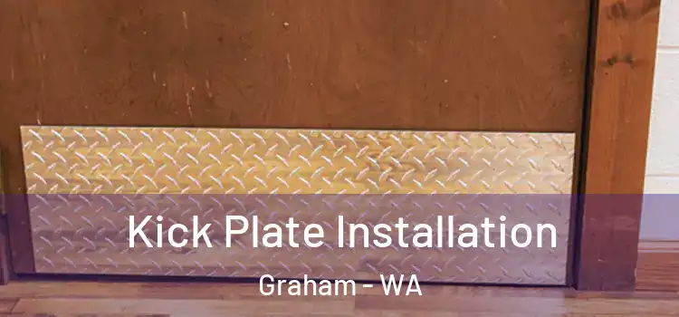 Kick Plate Installation Graham - WA