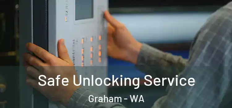 Safe Unlocking Service Graham - WA