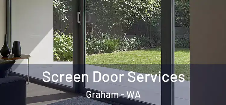 Screen Door Services Graham - WA